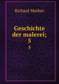 Geschichte der malerei;. 5