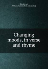 Changing moods, in verse and rhyme