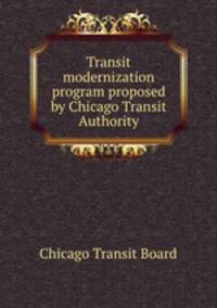 Transit modernization program proposed by Chicago Transit Authority