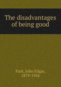 The disadvantages of being good
