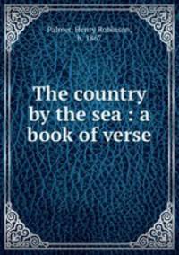 The country by the sea : a book of verse