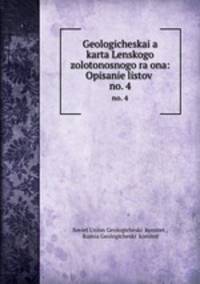 Geologicheskaia karta Lenskogo zolotonosnogo raona: Opisanie listov .. no. 4