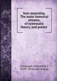 Sure mounting. The mute immortal streams, of systematic theory, and poems