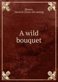 A wild bouquet