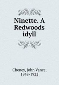 Ninette. A Redwoods idyll