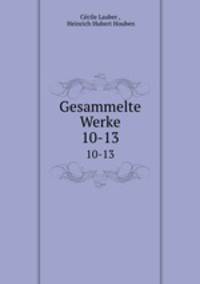 Gesammelte Werke. 10-13