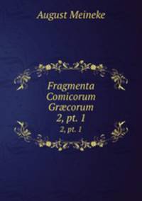 Fragmenta Comicorum Grcorum. 2, pt. 1