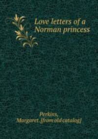 Love letters of a Norman princess