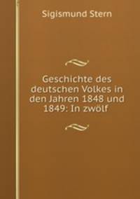 Geschichte des deutschen Volkes in den Jahren 1848 und 1849: In zwolf .
