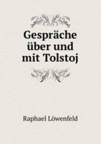 Gesprache uber und mit Tolstoj