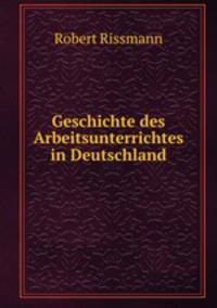 Geschichte des Arbeitsunterrichtes in Deutschland