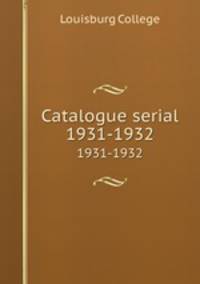Catalogue serial. 1931-1932