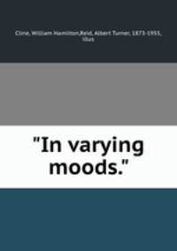 "In varying moods."