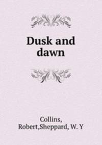 Dusk and dawn