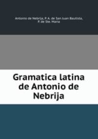 Gramatica latina de Antonio de Nebrija