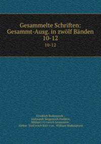 Gesammelte Schriften: Gesammt-Ausg. in zwlf Bnden. 10-12