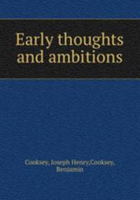 Early thoughts and ambitions