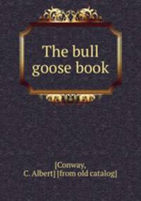The bull goose book