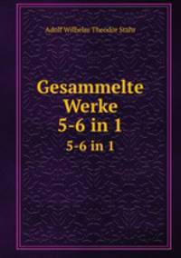 Gesammelte Werke. 5-6 in 1