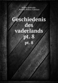 Geschiedenis des vaderlands. pt. 8