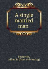 A single married man