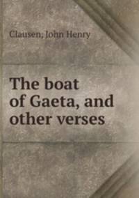 The boat of Gaeta, and other verses