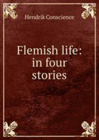 Flemish life: in four stories