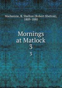 Mornings at Matlock. 3