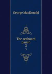 The seaboard parish. 3