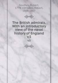 The British admirals. With an introductory view of the naval history of England. v.5