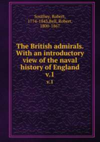 The British admirals. With an introductory view of the naval history of England. v.1