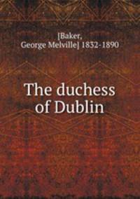 The duchess of Dublin