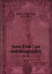Jane Eyre : an autobiography. v.3
