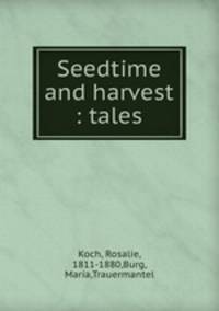 Seedtime and harvest : tales