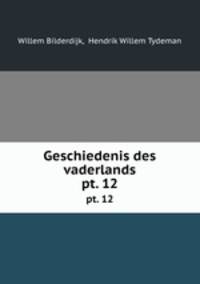 Geschiedenis des vaderlands. pt. 12