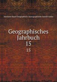 Geographisches Jahrbuch. 15