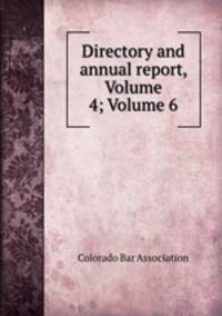 Directory and annual report, Volume 4; Volume 6