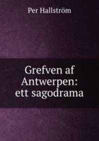 Grefven af Antwerpen: ett sagodrama