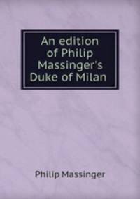 An edition of Philip Massinger