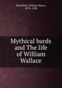 Mythical bards and The life of William Wallace