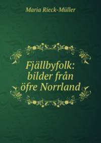 Fjallbyfolk: bilder fran ofre Norrland
