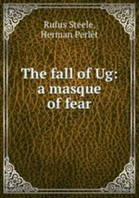 The fall of Ug: a masque of fear
