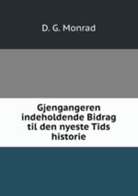 Gjengangeren indeholdende Bidrag til den nyeste Tids historie