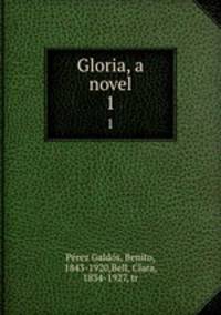 Gloria, a novel. 1