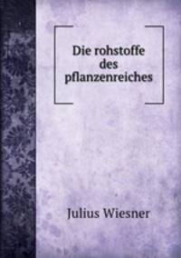 Die rohstoffe des pflanzenreiches