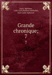 Grande chronique;. 7