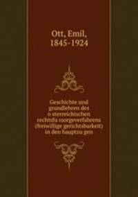 Geschichte und grundlehren des o?sterreichischen rechtsfu?rsorgeverfahrens (freiwillige gerichtsbarkeit) in den hauptzu?gen