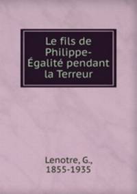 Le fils de Philippe-Egalite pendant la Terreur