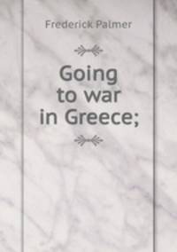 Going to war in Greece;
