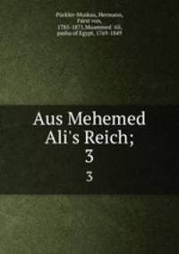 Aus Mehemed Ali`s Reich;. 3